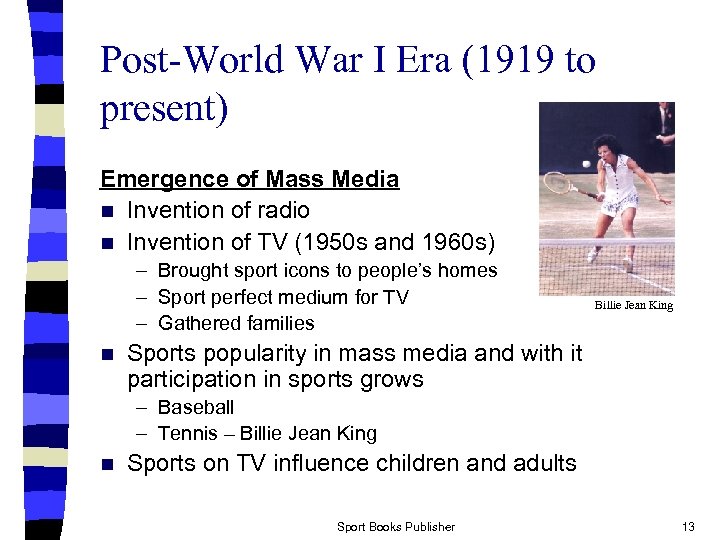 Post-World War I Era (1919 to present) Emergence of Mass Media n Invention of