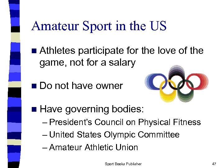 Amateur Sport in the US n Athletes participate for the love of the game,