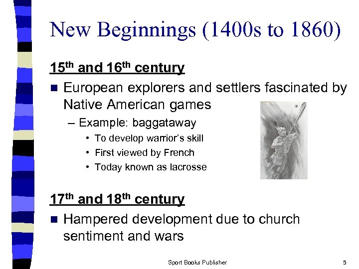 New Beginnings (1400 s to 1860) 15 th and 16 th century n European