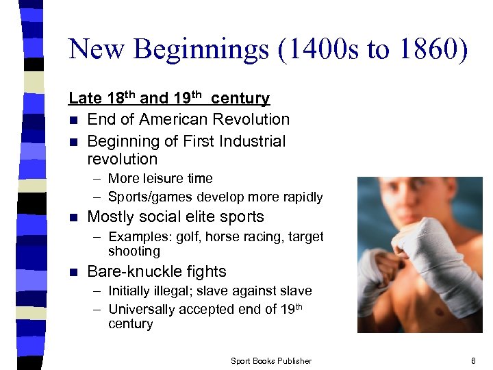 New Beginnings (1400 s to 1860) Late 18 th and 19 th century n