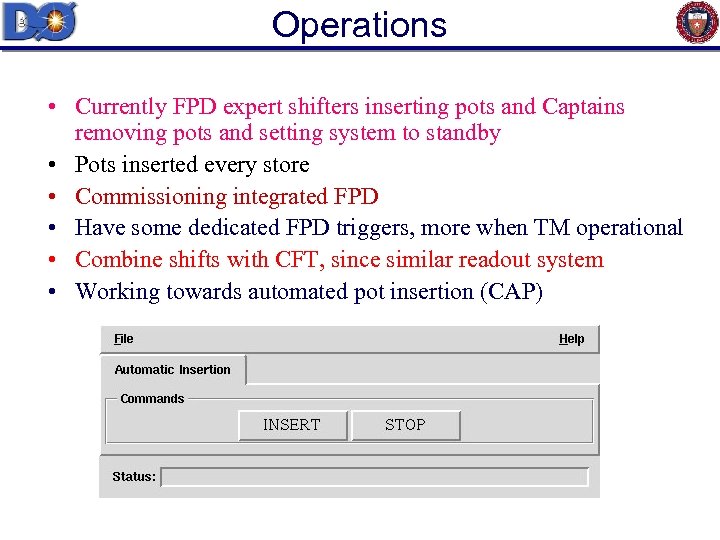 Operations • Currently FPD expert shifters inserting pots and Captains removing pots and setting