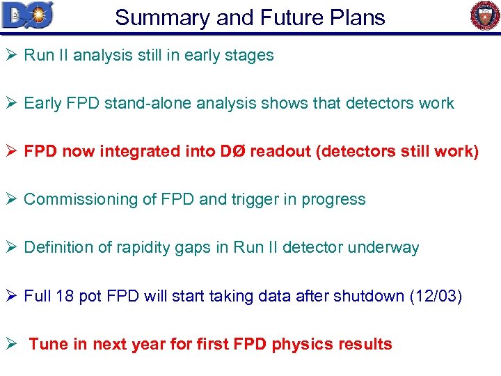 Summary and Future Plans Ø Run II analysis still in early stages Ø Early