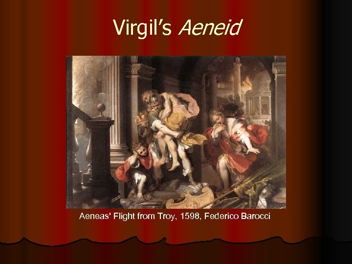 Virgil’s Aeneid Aeneas' Flight from Troy, 1598, Federico Barocci 