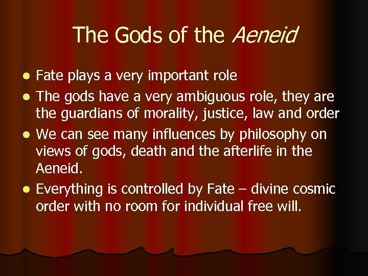 The Gods of the Aeneid l l Fate plays a very important role The