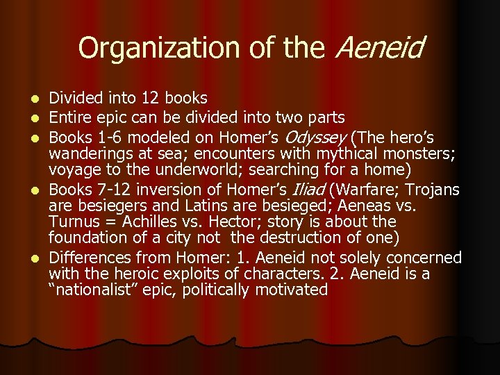 Organization of the Aeneid Divided into 12 books Entire epic can be divided into