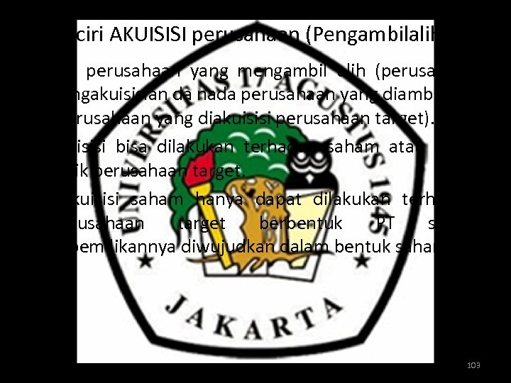 Ciri-ciri AKUISISI perusahaan (Pengambilalihan) - Ada perusahaan yang mengambil alih (perusahaan pengakuisisian da nada