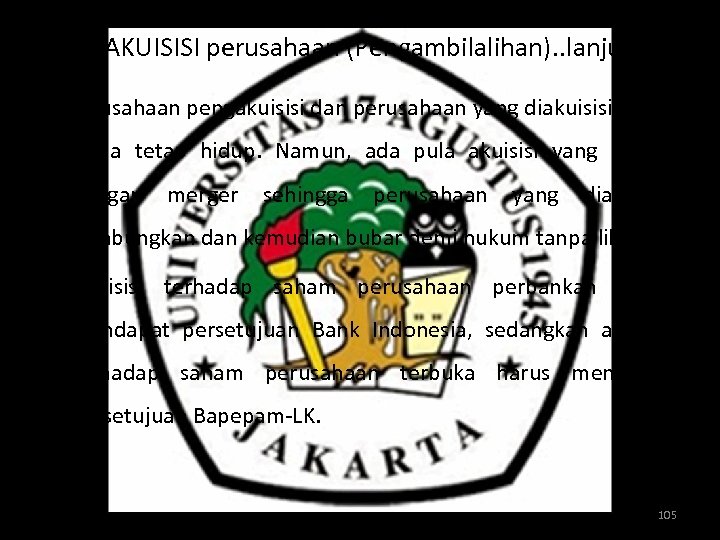 Ciri AKUISISI perusahaan (Pengambilalihan). . lanjutan - Perusahaan pengakuisisi dan perusahaan yang diakuisisi sama