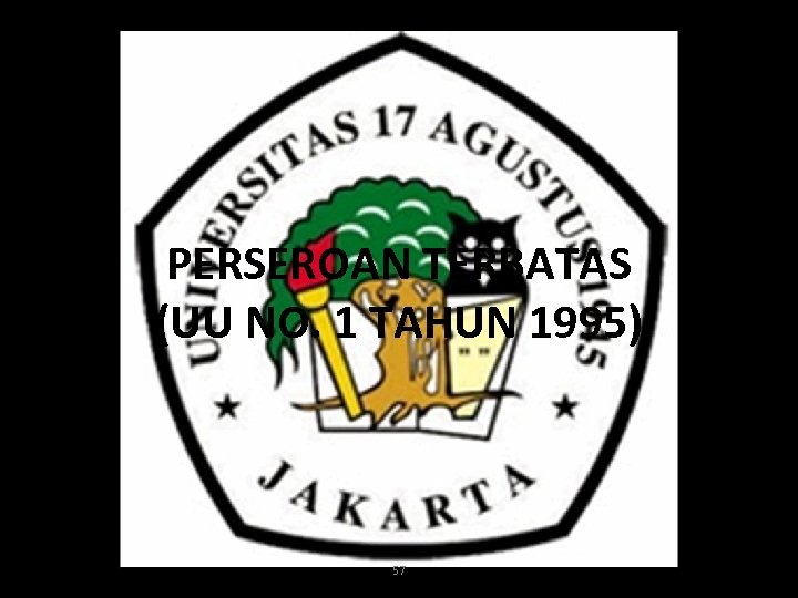 PERSEROAN TERBATAS (UU NO. 1 TAHUN 1995) 57 