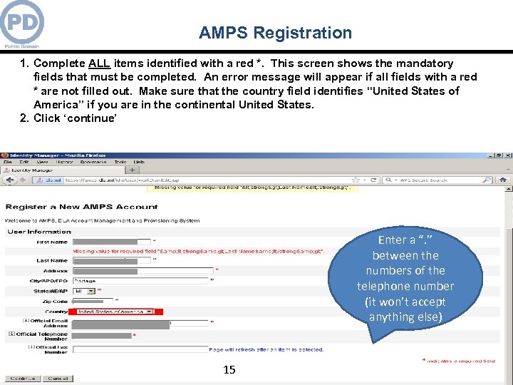 AMPS Registration 1. Complete ALL items identified with a red *. This screen shows