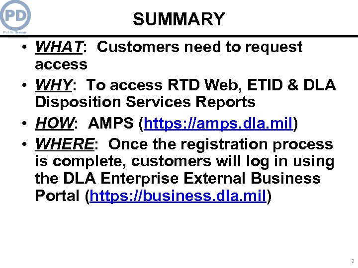 SUMMARY • WHAT: Customers need to request access • WHY: To access RTD Web,