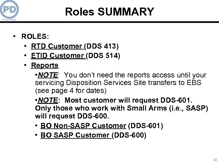Roles SUMMARY • ROLES: • RTD Customer (DDS 413) • ETID Customer (DDS 514)