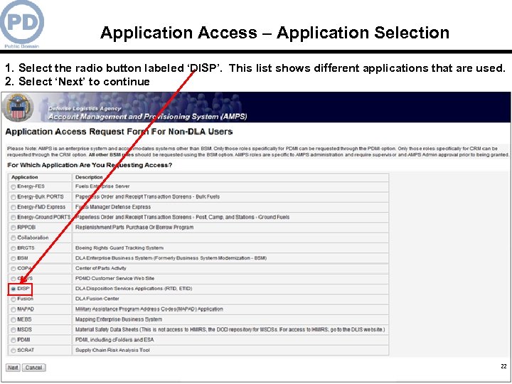 Application Access – Application Selection 1. Select the radio button labeled ‘DISP’. This list