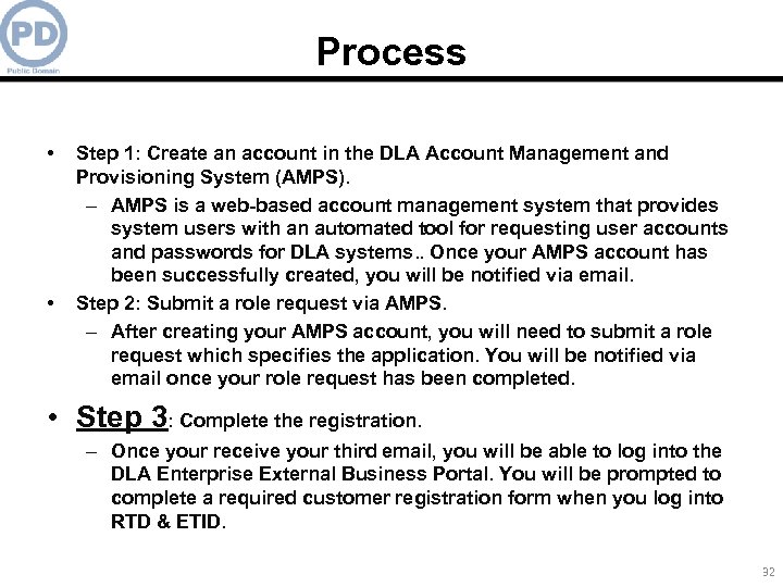 Process • • Step 1: Create an account in the DLA Account Management and