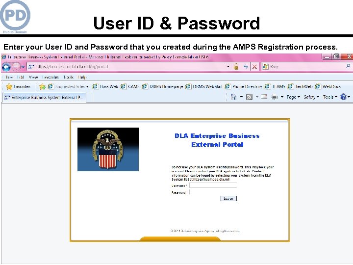 User ID & Password Enter your User ID and Password that you created during