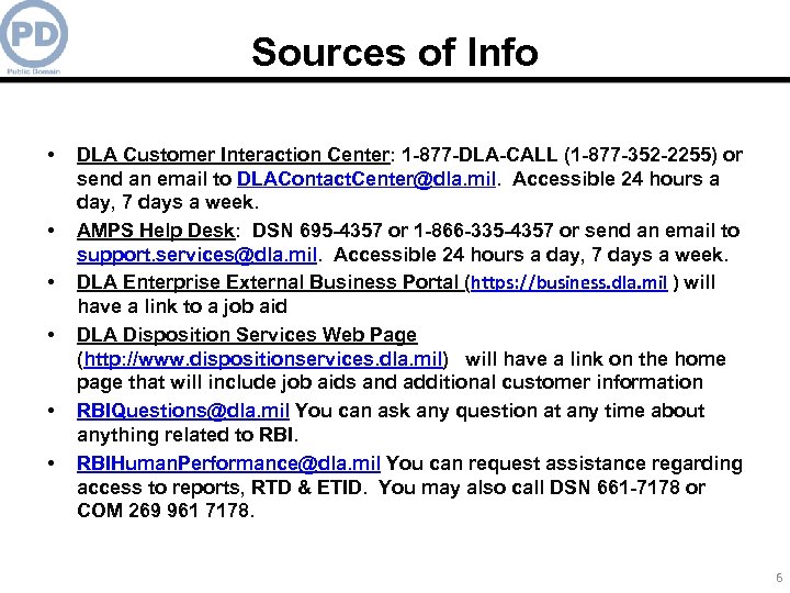 Sources of Info • • • DLA Customer Interaction Center: 1 -877 -DLA-CALL (1