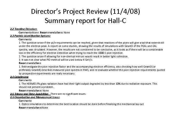 Director’s Project Review (11/4/08) Summary report for Hall-C 2. 2 Tracking Detectors Comments: None