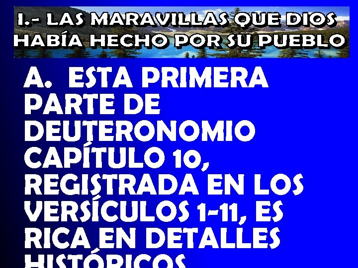 A. ESTA PRIMERA PARTE DE DEUTERONOMIO CAPÍTULO 10, REGISTRADA EN LOS VERSÍCULOS 1 -11,