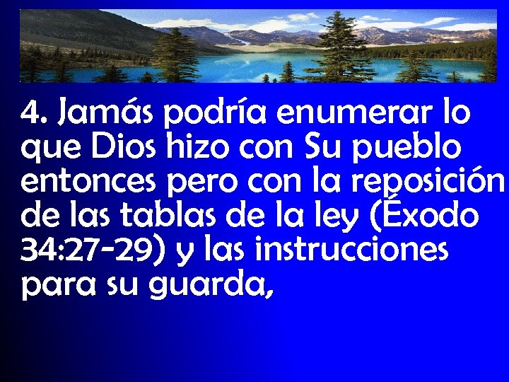 4. Jamás podría enumerar lo que Dios hizo con Su pueblo entonces pero con