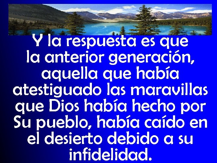 Y la respuesta es que la anterior generación, aquella que había atestiguado las maravillas