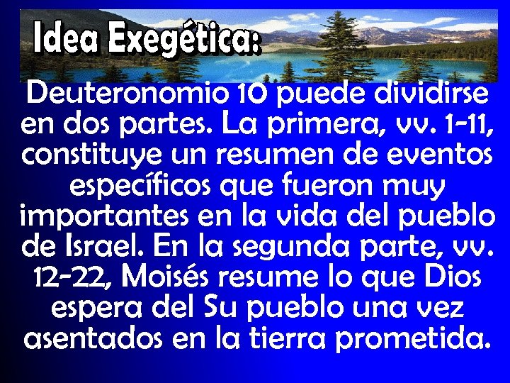 Deuteronomio 10 puede dividirse en dos partes. La primera, vv. 1 -11, constituye un