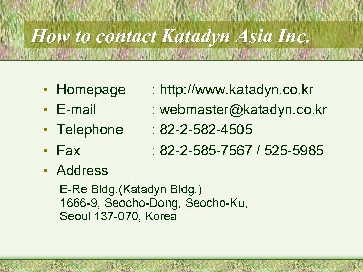 How to contact Katadyn Asia Inc. • • • Homepage E-mail Telephone Fax Address
