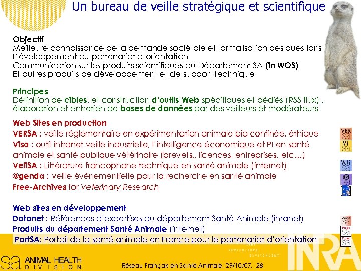 Un bureau de veille stratégique et scientifique Objectif Meilleure connaissance de la demande sociétale