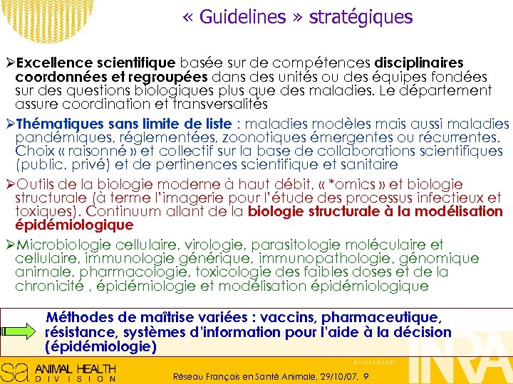  « Guidelines » stratégiques ØExcellence scientifique basée sur de compétences disciplinaires coordonnées et