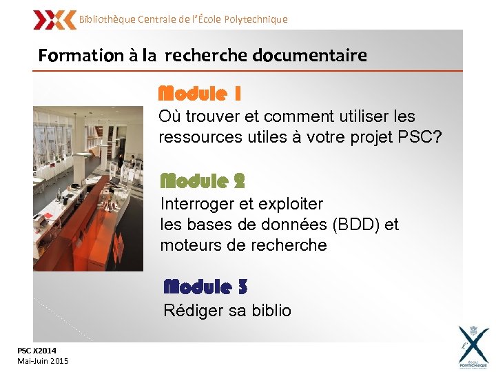 Bibliothèque Centrale de l’École Polytechnique Formation à la recherche documentaire Module 1 Où trouver