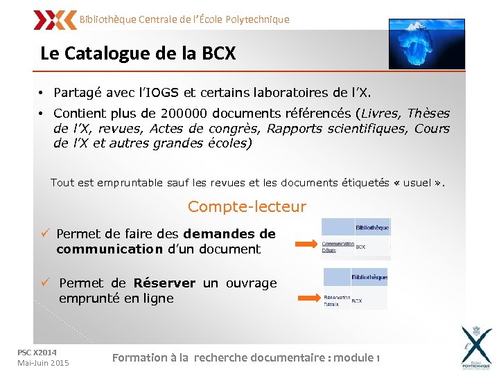 Bibliothèque Centrale de l’École Polytechnique Le Catalogue de la BCX • Partagé avec l’IOGS