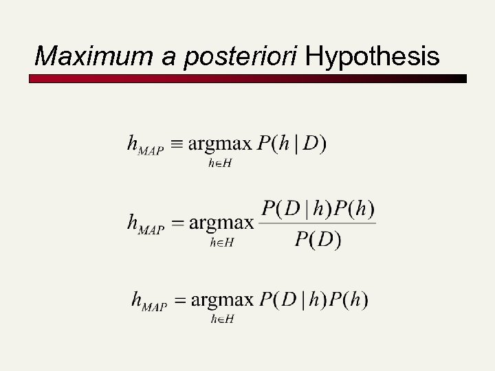 Maximum a posteriori Hypothesis 