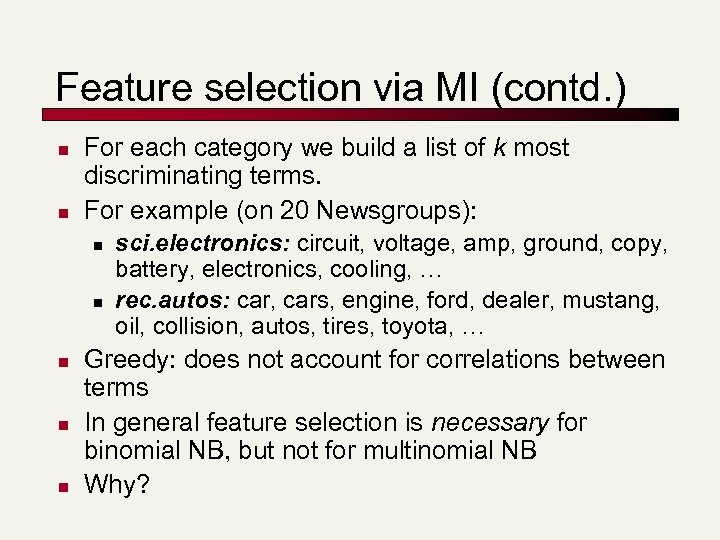 Feature selection via MI (contd. ) n n For each category we build a