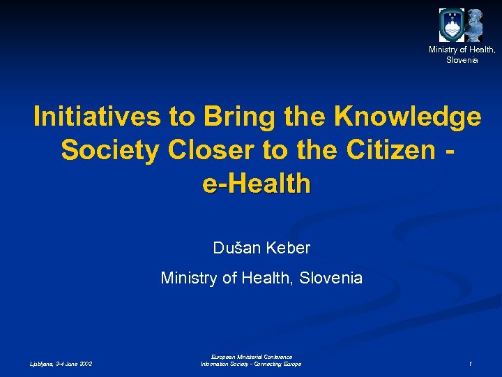 Ministry of Health, Slovenia Initiatives to Bring the Knowledge Society Closer to the Citizen