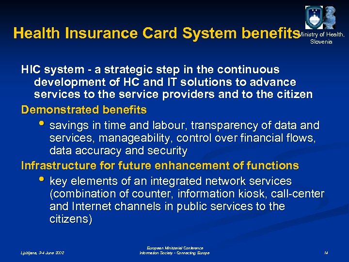 Health Insurance Card System benefits Ministry of Health, Slovenia HIC system - a strategic