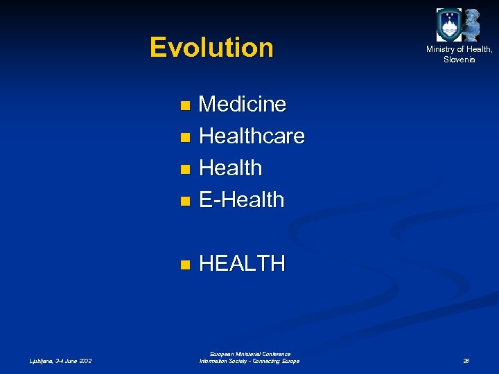 Evolution Ministry of Health, Slovenia Medicine n Healthcare n Health n E-Health n n