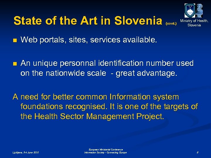 State of the Art in Slovenia (cont. ) Ministry of Health, Slovenia n Web