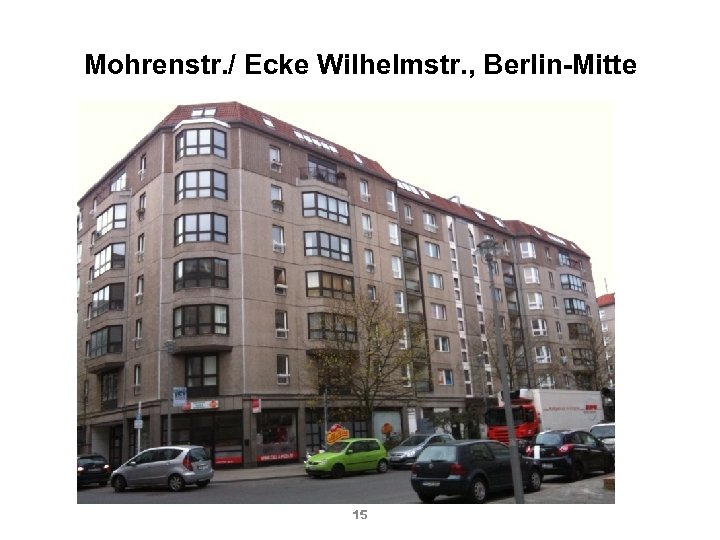 Mohrenstr. / Ecke Wilhelmstr. , Berlin-Mitte 15 