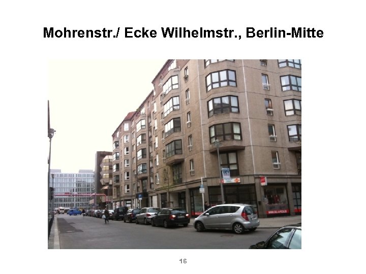 Mohrenstr. / Ecke Wilhelmstr. , Berlin-Mitte 16 