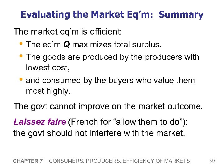 Evaluating the Market Eq’m: Summary The market eq’m is efficient: • The eq’m Q