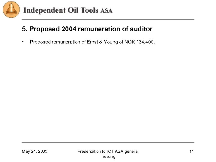 5. Proposed 2004 remuneration of auditor • Proposed remuneration of Ernst & Young of