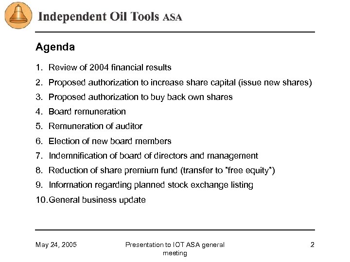 Agenda 1. Review of 2004 financial results 2. Proposed authorization to increase share capital