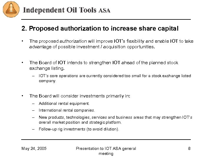 2. Proposed authorization to increase share capital • The proposed authorization will improve IOT’s