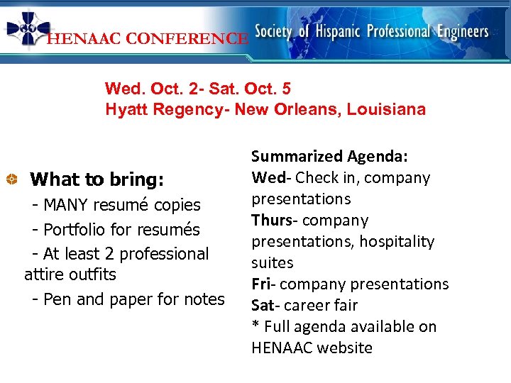 HENAAC CONFERENCE Wed. Oct. 2 - Sat. Oct. 5 Hyatt Regency- New Orleans, Louisiana