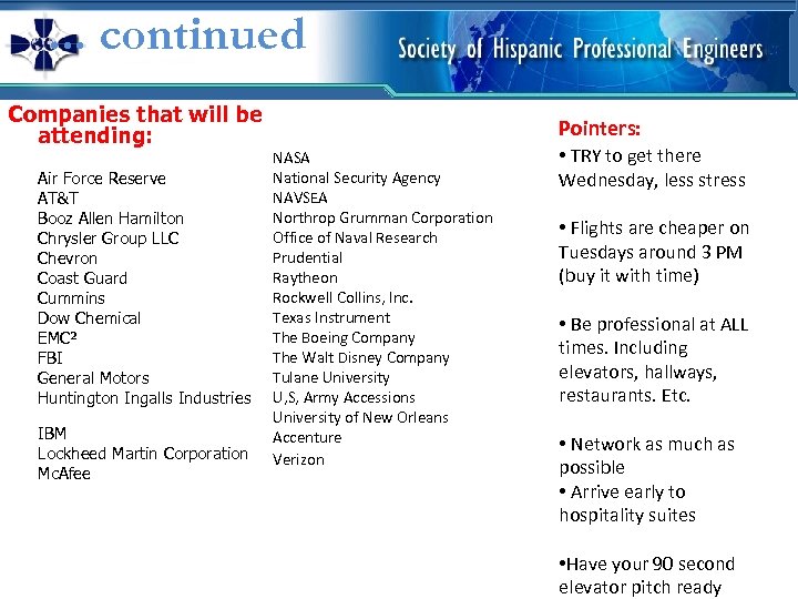 . . . continued Companies that will be attending: Air Force Reserve AT&T Booz