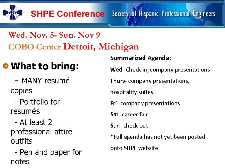 SHPE Conference Wed. Nov. 5 - Sun. Nov 9 COBO Center Detroit, Michigan What