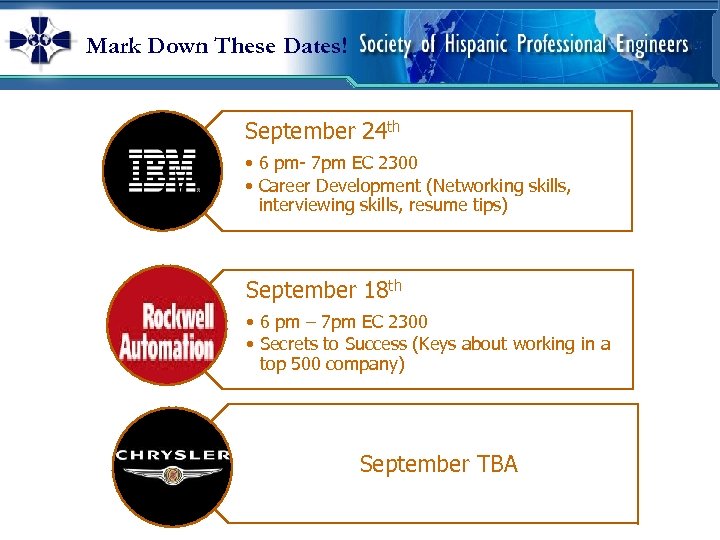 Mark Down These Dates! September 24 th • 6 pm- 7 pm EC 2300