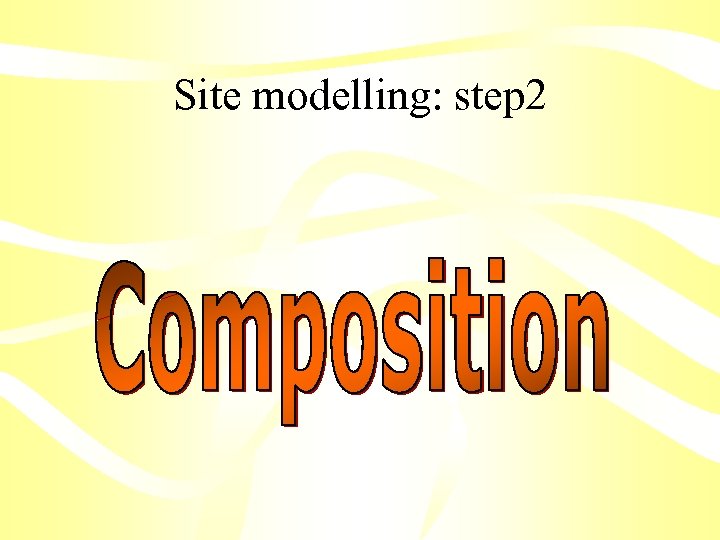 Site modelling: step 2 