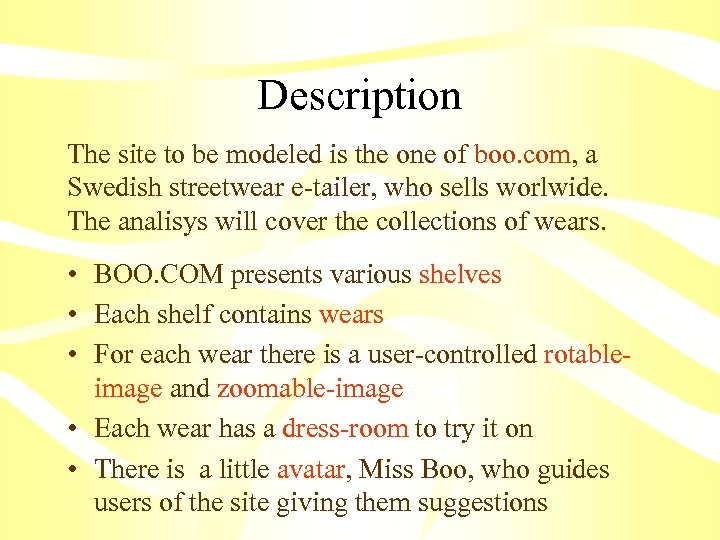 Description The site to be modeled is the one of boo. com, a Swedish