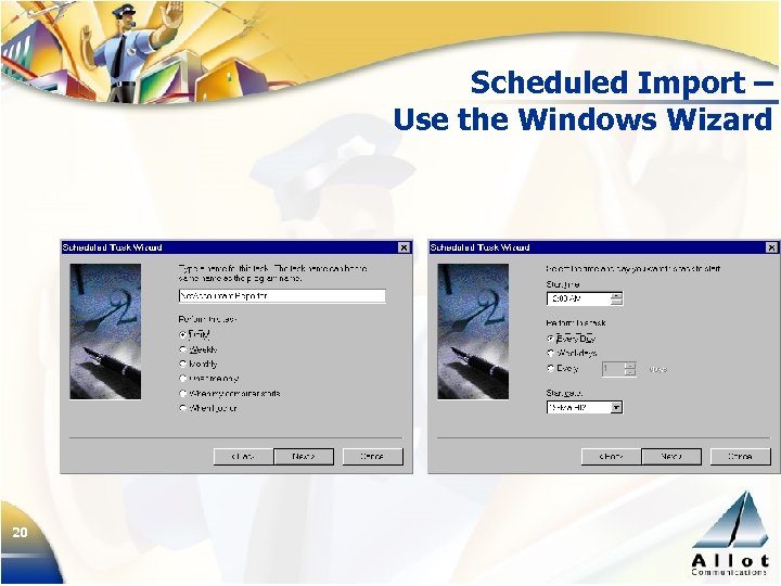Scheduled Import – Use the Windows Wizard 20 