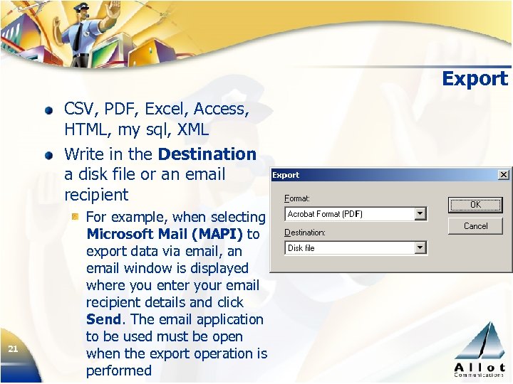 Export CSV, PDF, Excel, Access, HTML, my sql, XML Write in the Destination a