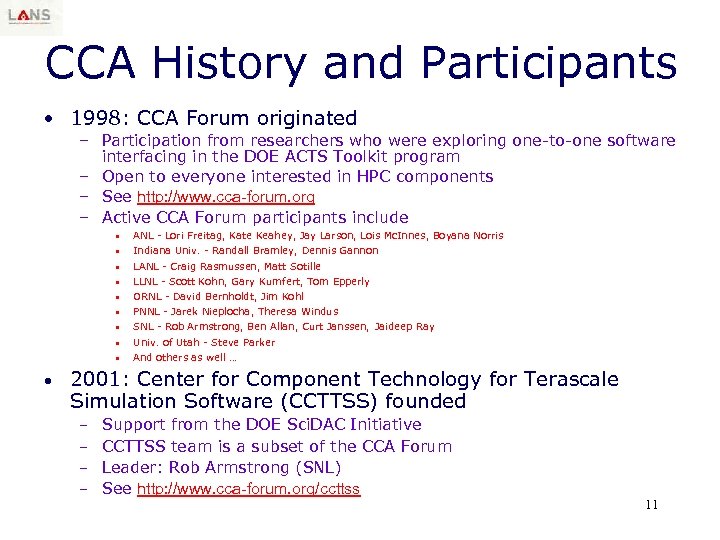 CCA History and Participants • 1998: CCA Forum originated – Participation from researchers who